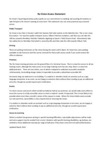 Re-Vision Access Statement Re-Vision’s Equal Opportunities policy spells out our commitment to enabling and assisting all students to take full part in Re-Vision’s training at every level. This statement sets out som