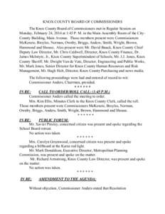 KNOX COUNTY BOARD OF COMMISSIONERS The Knox County Board of Commissioners met in Regular Session on Monday, February 24, 2014 at 1:45 P. M. in the Main Assembly Room of the CityCounty Building, Main Avenue. Those members