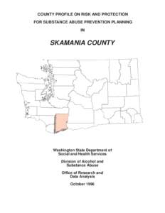 COUNTY PROFILE ON RISK AND PROTECTION FOR SUBSTANCE ABUSE PREVENTION PLANNING IN SKAMANIA COUNTY