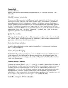 Grapefruit Jacqueline K. Burns Burns is with the Citrus Research and Education Center, IFAS, University of Florida, Lake Alfred, FL. Scientific Name and Introduction Citrus paradisi Macf., a member of the Rutaceae family