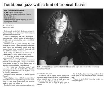 Traditional jazz with a hint of tropical flavor Beth Lederman Jazz Quartet When: 2 p.m., Sunday, July 8 Where: Community Presbyterian Church, 800 W. Main St. Cost: $5 donation