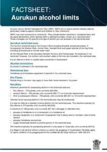 FACTSHEET: Aurukun alcohol limits Aurukun has an Alcohol Management Plan (AMP). AMPs aim to reduce alcohol-related violence, particularly violence against women and children in their community. AMPs vary from community t