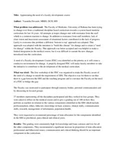 Title: Appreciating the need of a faculty development course Author: Vasantha Devasiri, MBBS, DCH, MD What problem was addressed: The Faculty of Medicine, University of Ruhuna has been trying to change over from a tradit