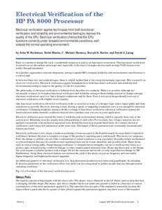 Electrical Verification of the HP PA 8000 Processor Electrical verification applies techniques from both functional verification and reliability and environmental testing to improve the quality of the CPU. Electrical ver