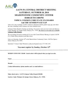 AAUW-PA CENTRAL DISTRICT MEETING SATURDAY, OCTOBER 18, 2014 SHADOWSTONE COMMUNITY CENTER 10:00AM TO 3:00 PM TOPICS: COMMON CORE STATE STANDARDS And THE GENDER WAGE GAP