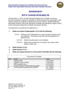 New Hampshire Department of Health and Human Services Health Care-Associated Infections (HAI) Data Validation Services ADDENDUM #1 RFP # 15-DHHS-DPHS-BIDC-09 On December 17, 2014, the New Hampshire Department of Health a