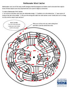 Rattlesnake Wind Catcher Rattlesnakes were one of the many motifs (designs) that Mississippian-era Indians used to decorate their objects. Some of these objects were very important and were used in religious ceremonies. 