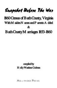 Snapshot Before The War 1860 Census of Bath County, Virginia With Maiden Names and Parents Added &  Bath County Marriages