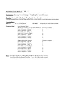 Residents’ Service Route No. :  NR112 Destinations : Dawning Views (Fanling) – Fung Ying Sin Koon (Circular) Routeing (Dawning Views (Fanling) – Fung Ying Sin Koon (Circular)) :