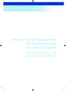 Annex 6 of the Regulations for the Status and Transfer of Players Rules for the Status and Transfer of Futsal Players