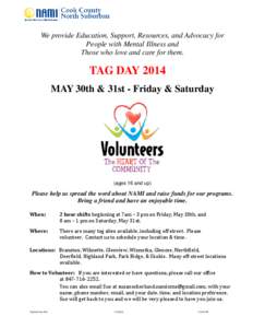 We provide Education, Support, Resources, and Advocacy for People with Mental Illness and Those who love and care for them. TAG DAY 2014 MAY 30th & 31st - Friday & Saturday
