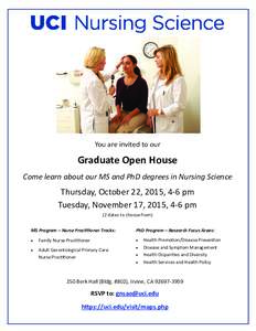    You are invited to our   Graduate Open House  Come learn about our MS and PhD degrees in Nursing Science 