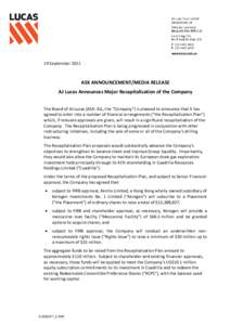 19 SeptemberASX ANNOUNCEMENT/MEDIA RELEASE AJ Lucas Announces Major Recapitalisation of the Company The Board of AJ Lucas (ASX: AJL, the “Company”) is pleased to announce that it has agreed to enter into a num