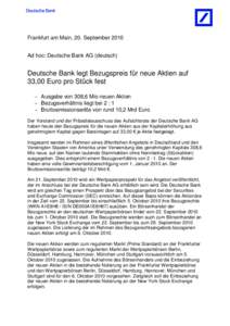 Frankfurt am Main, 20. September 2010 Ad hoc: Deutsche Bank AG (deutsch) Deutsche Bank legt Bezugspreis für neue Aktien auf 33,00 Euro pro Stück fest  Ausgabe von 308,6 Mio neuen Aktien
