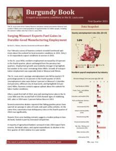 Burgundy Book A report on economic conditions in the St. Louis zone First Quarter 2015 The St. Louis zone of the Federal Reserve comprises central and eastern Missouri and southern Illinois and a total population of appr