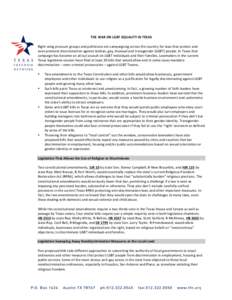 THE	
  WAR	
  ON	
  LGBT	
  EQUALITY	
  IN	
  TEXAS	
   	
   Right-­‐wing	
  pressure	
  groups	
  and	
  politicians	
  are	
  campaigning	
  across	
  the	
  country	
  for	
  laws	
  that	
  pr