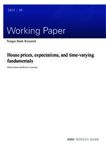 House prices, expectations, and time-varying fundamentals. By Paolo Gelain and Kevin J. Lansing (Norges Bank Working Paper[removed])