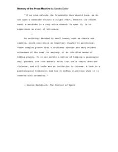 Memory of the Prose Machine by Sandra Doller “If we give objects the friendship they should have, we do not open a wardrobe without a slight start. Beneath its russet wood, a wardrobe is a very white almond. To open it