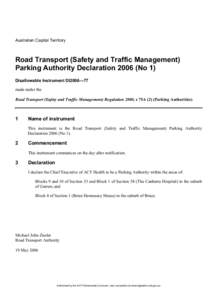 Australian Capital Territory  Road Transport (Safety and Traffic Management) Parking Authority Declaration[removed]No 1) Disallowable Instrument DI2006—77 made under the