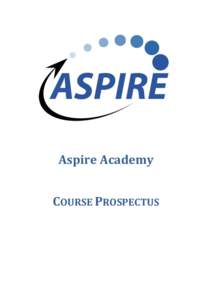 Aspire Academy COURSE PROSPECTUS Foreword Welcome to the Aspire Academy Course Prospectus, which outlines our portfolio of courses.