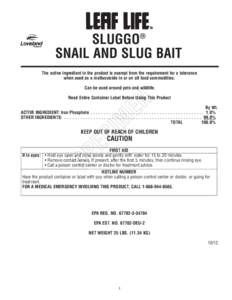 SLUGGO® SNAIL AND SLUG BAIT The active ingredient in the product is exempt from the requirement for a tolerance when used as a molluscicide in or on all food commodities. Can be used around pets and wildlife.