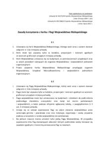 Tekst ujednolicony na podstawie: Uchwały Nr VIIISejmiku Województwa Małopolskiego z dnia 24 maja 1999 r. oraz Uchwały Nr XXVSejmiku Województwa Małopolskiego z dnia 2 lipca 2012 r.