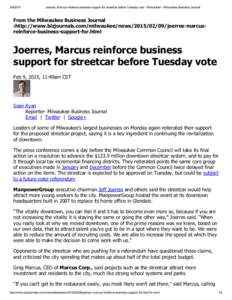 Joerres, Marcus reinforce business support for streetcar before Tuesday vote ­ Milwaukee ­ Milwaukee Business Journal From the Milwaukee Business Journal :http://www.bizjournals.com/milwauk