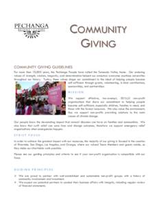 COMMUNITY GIVING COMMUNITY GIVING GUIDELINES For more than 10,000 years, the Pechanga People have called the Temecula Valley home. Our enduring values of strength, wisdom, longevity, and determination helped our ancestor