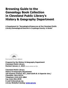 Browsing Guide to the Genealogy Book Collection in Cleveland Public Library’s History & Geography Department A Supplement to “Genealogical Resources at the Cleveland Public Library/Genealogical Records in Cuyahoga Co