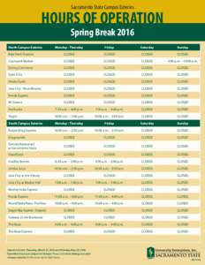 Sacramento State Campus Eateries  HOURS OF OPERATION Spring BreakNorth Campus Eateries