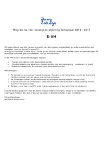 Programma van toetsing en afsluiting SchooljaarE-5H Dit boekje bevat voor elk vak een overzicht van alle toetsen, werkstukken en andere opdrachten die meetellen voor het School Examen(SE).