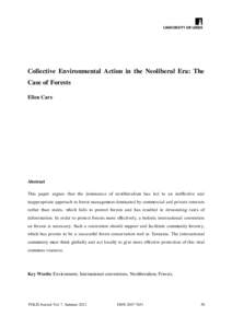 Collective Environmental Action in the Neoliberal Era: The Case of Forests Ellen Care Abstract This paper argues that the dominance of neoliberalism has led to an ineffective and