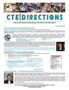 Career and Technical Education (CTE) News and Information Focus On: Business and Marketing Education OctoberEach month, throughout the year, the CTE Directions newsletter will highlight one of the seven CTE Areas 