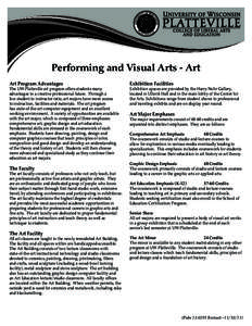 Performing and Visual Arts - Art Art Program Advantages The UW-Platteville art program offers students many advantages to a creative professional future. Through a low student to instructor ratio, art majors have more ac