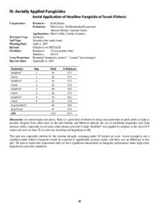 III. Aerially Applied Fungicides Aerial Application of Headline Fungicide at Tassel (Fishers) Cooperators: Producer: 	 Keith Harris 	 Extension:	 Matt Lewis, Northumberland/Lancaster