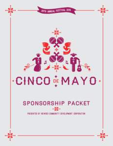 Cinco M a y o DE SPONSORSHIP PACKET PRESENTED BY NEWSED COMMUNITY DEVELOPMENT CORPORATION