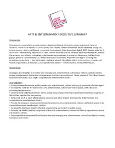 ARTS & ENTERTAINMENT EXECUTIVE SUMMARY Introduction Downtown’s abundant arts, entertainment, cultural and historic attractions make it a desirable place for residents, workers and visitors to spend quality time. Indeed