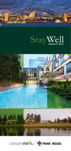 ABOUT StayWell Hospitality Group StayWell Hospitality Group is one of the largest independently owned hotel management groups in the Asia Pacific region. Based in Australia the