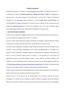 TERMINI E CONDIZIONI Smartphone Innovations S.r.l. gestisce il sito www.stonexsmart.com (“Sito”). Smartphone Innovations S.r.l. ha predisposto le seguenti “Condizioni generali per l’utilizzo del Servizio” (“C