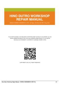 HINO DUTRO WORKSHOP REPAIR MANUAL EBOOK ID WWRG7-HDWRMPDF-0 | PDF : 36 Pages | File Size 2,357 KB | 2 Aug, 2016 If you want to possess a one-stop search and find the proper manuals on your products, you can visit this we