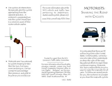 i Use caution at intersections.  Be especially alert for cyclists approaching from the opposite direction. A motorist’s unexpected turn