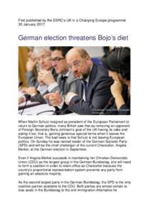 First published by the ESRC’s UK in a Changing Europe programme 30 JanuaryGerman election threatens Bojo’s diet  When Martin Schulz resigned as president of the European Parliament to