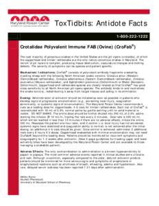 ToxTidbits: Antidote Facts[removed]Crotalidae Polyvalent Immune FAB (Ovine) (CroFab®) The vast majority of poisonous snakes in the United States are the pit vipers (crotalids), of which the copperhead and timber 