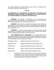 Mr. Urbanski offered the following Ordinance and moved on its adoption and authorized its publication according to law: O–07–05 AN ORDINANCE OF THE BOROUGH OF HIGHLANDS PROVIDING FOR TEMPORARY PERMIT PARKING FOR RESI