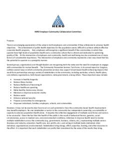 HERO Employer-Community Collaboration Committee  Purpose: There is an emerging appreciation of the value to both employers and communities if they collaborate to advance health objectives. The achievement of public healt