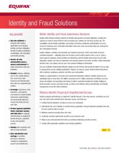 Identity and Fraud Solutions Key benefits > Use one platform to integrate with existing applications and manage identity and fraud mitigation