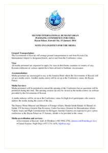 SECOND INTERNATIONAL HUMANITARIAN PLEDGING CONFERENCE FOR SYRIA Bayan Palace, Kuwait City, 15 January 2014 NOTE ON LOGISTICS FOR THE MEDIA  Ground Transportation: