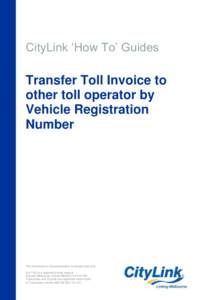 CityLink ‘How To’ Guides  Transfer Toll Invoice to other toll operator by Vehicle Registration Number