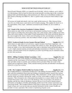 WHICH NFP METHOD IS RIGHT FOR US? Natural Family Planning (NFP) is an umbrella term for healthy, effective methods used to achieve or avoid pregnancy that are based on observing certain naturally-occurring signs in the w