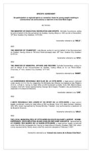 SPECIFIC AGREEMENT On participation in regional sports or recreation finals for young people residing in communities not connected by a road link in the Côte-Nord region BETWEEN THE MINISTER OF EDUCATION, RECREATION AND